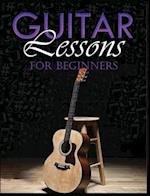 Guitar Lessons Made Easy : Step-by-Step Instructions for Beginners 