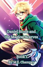 Daniel Stone and the Magical Scarves: Book 1 