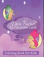 Diva Fairies in Fairytale Land Coloring Book for Kids 
