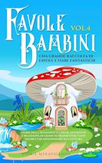 Favole per Bambini Una grande raccolta di favole fantastiche (Vol.4)