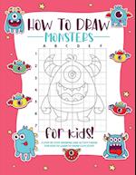 How to Draw Monsters: A Step-by-Step Drawing - Activity Book for Kids to Learn to Draw Pretty Stuff 