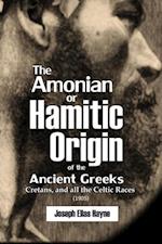 Amonian or  Hamitic Origin  of the Ancient Greeks, Cretans, and all the  Celtic Races (1905)