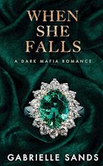 When She Falls: A Dark Mafia Romance 
