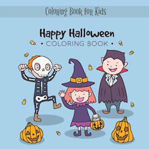 Happy Halloween Coloring Book: My Spooky Halloween Coloring Book for Kids Age 3 and up - Collection of Fun, Original & Unique Halloween Coloring