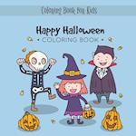 Happy Halloween Coloring Book: My Spooky Halloween Coloring Book for Kids Age 3 and up - Collection of Fun, Original & Unique Halloween Coloring 