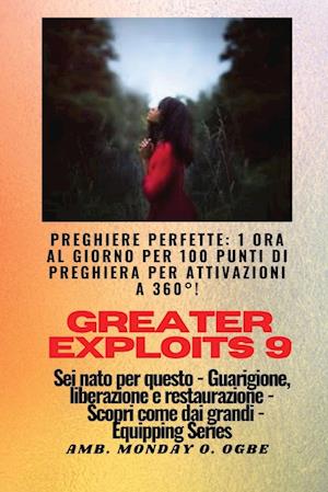 Greater Exploits - 9 - Preghiere perfette