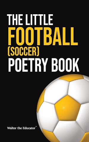 The Little Football (Soccer) Poetry Book