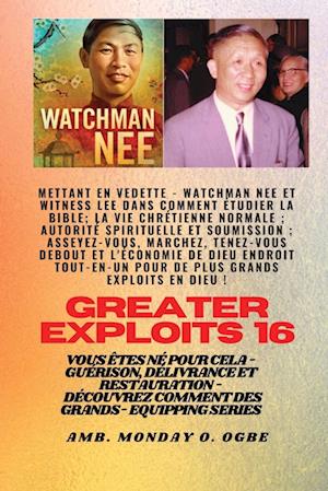 Grands Exploits - 16 Mettant en vedette Watchman Nee et Witness Lee dans Comment étudier la Bible..