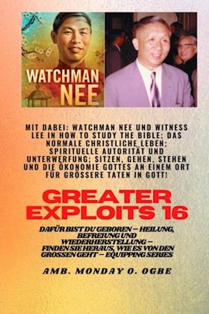 Größere Heldentaten - 16 Mit dabei: Watchman Nee und Witness Lee in How to Study the Bible; Das..