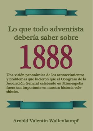 Lo Que Todo Adventista Debería Saber Sobre 1888