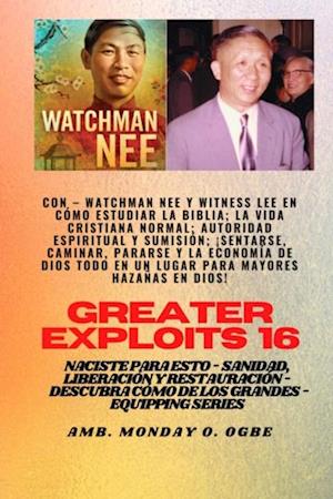 Mayores hazanas - 16  Con - Watchman Nee y Witness Lee en Como estudiar la Biblia; la vida..