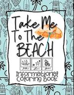 Take Me to the Beach Informational Coloring Book 