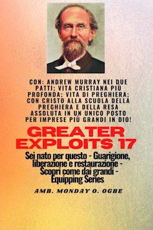 Grandi imprese - 17 Con: Andrew Murray nei due Patti; Vita cristiana più profonda;..: Andrew Murray nei due Patti; Vita cristiana più profonda;..