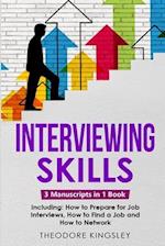 Interviewing Skills: 3-in-1 Guide to Master Problem Solving Interview Questions, Career Hacking & Job Interview Preparation 