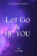 Let Go & Be You 