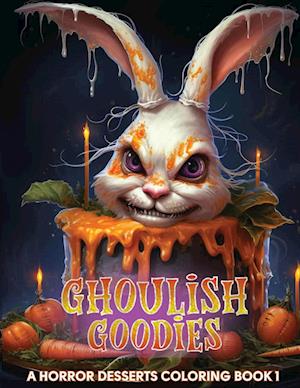 Ghoulish Goodies: A Horror Desserts Coloring Book