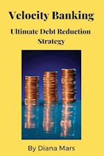 Velocity Banking Ultimate Debt Reduction Strategy 