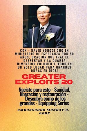 Grandes hazañas - 20  Con - David Yonggi Cho en Ministrando esperanza por 50 años; Oración..