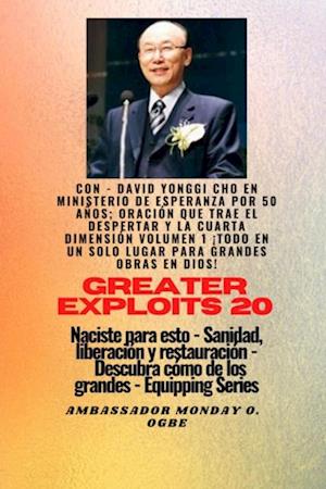 Grandes hazañas - 20  Con - David Yonggi Cho en Ministrando esperanza por 50 años; Oración..