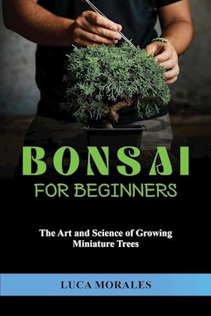 Bonsai  for  Beginners