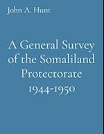 A General Survey of the Somaliland Protectorate 1944-1950 