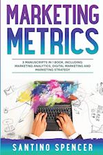 Marketing Metrics: 3-in-1 Guide to Master Marketing Analytics, Key Performance Indicators (KPI's) & Marketing Automation 