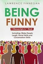 Being Funny: 3-in-1 Guide to Master Your Sense of Humor, Conversational Jokes, Comedy Writing & Make People Laugh: 3-in-1 Guide to Master Influencing 