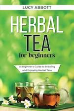 HERBAL  TEA FOR  BEGINNERS