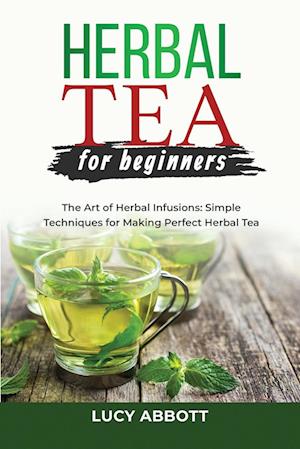 HERBAL  TEA FOR  BEGINNERS