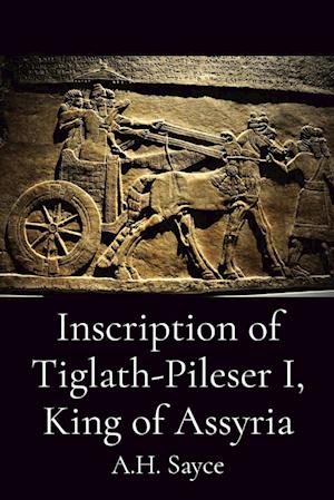 Inscription of Tiglath-Pileser I, King of Assyria