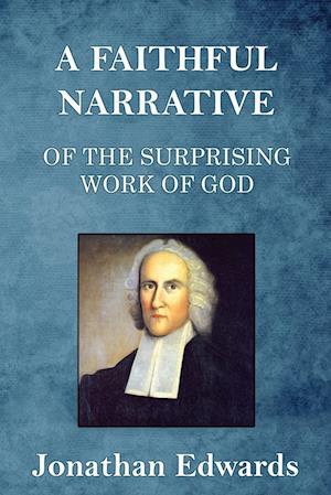 A Faithful Narrative of the Surprising Work of God