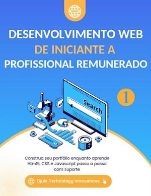 Desenvolvimento Web De iniciante a Profissional remunerado, Volume 1