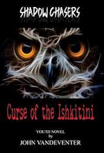 Shadow Chasers: Curse of the Ishkitini 