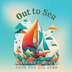 Out to Sea Advanced Coloring Book for All Ages