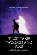 It Just Takes Two - God and You 