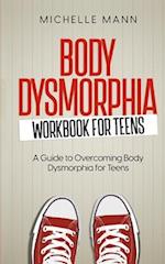 Body Dysmorphia Workbook for Teens