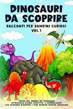 Dinosauri da scoprire, Racconti per bambini curiosi Vol.1