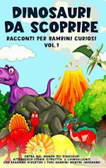 Dinosauri da scoprire, Racconti per bambini curiosi Vol.1