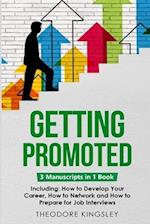Getting Promoted: 3-in-1 Guide to Master Career Acceleration, Professional Goals, Career Growth & Employee Training 