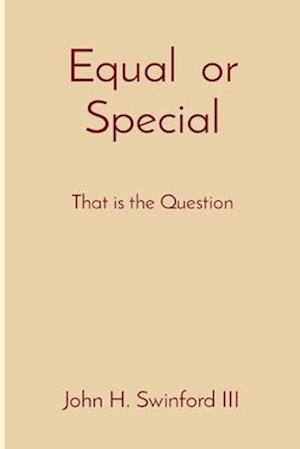 Equal or Special: That is the Question
