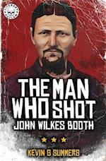 The Man Who Shot John Wilkes Booth 