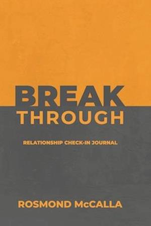 Breakthrough:: Relationship Check-in Journal: Relationship Check-in Journal: : Relationship Check-in Journal: Relation