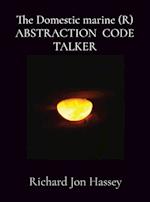 The Domestic marine (R) ABSTRACTION  CODE TALKER