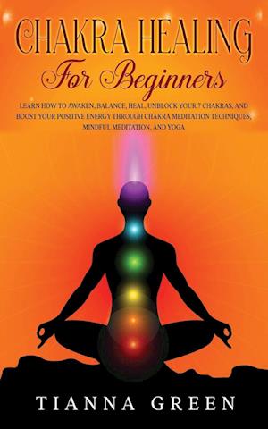 Chakra Healing For Begginers