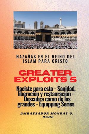 Greater Exploits - 5 - Hazañas en el Reino del Islam