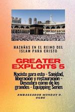 Greater Exploits - 5 - Hazañas en el Reino del Islam
