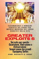 Greater Exploits - 6 - Testimonianze e immagini perfette del Padre per imprese maggiori