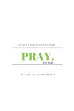 Pray for kids: 21 Day Prayer for Children 