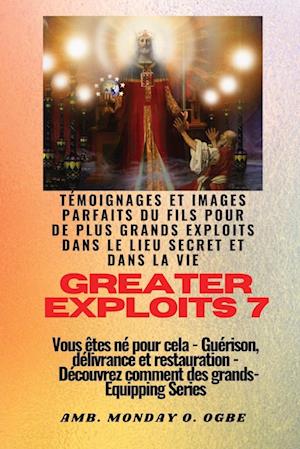 Greater Exploits - 7 - Témoignages parfaits et images du fils pour de plus grands exploits