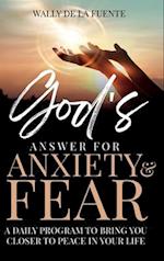 God's Answer for Anxiety & Fear: A Daily Program to Bring You Closer to Peace in Your Life 